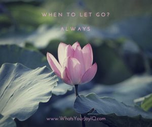 When to let go? Always