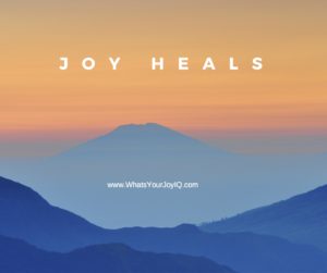 Joy heals