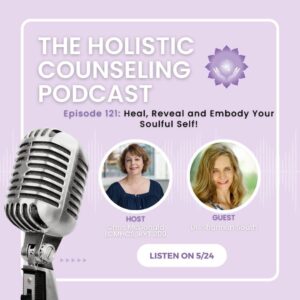 EPISODE 121 HEAL, REVEAL & EMBODY YOUR SOULFUL SELF!: INTERVIEW WITH DR. SHANNON SOUTH